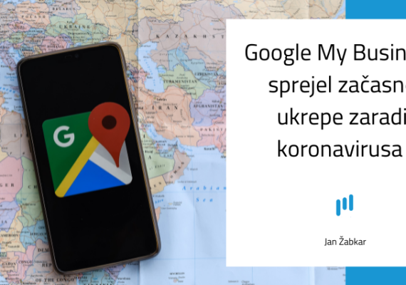 Google My Business sprejel začasne ukrepe zaradi koronavirusa (COVID-19)